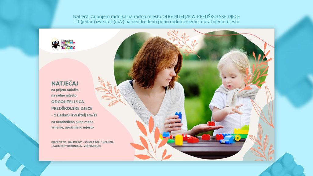 Natječaj za prijem radnika na radno mjesto ODGOJITELJ/ICA PREDŠKOLSKE DJECE - 1 (jedan) izvršitelj (m/ž) na neodređeno puno radno vrijeme, upražnjeno mjesto