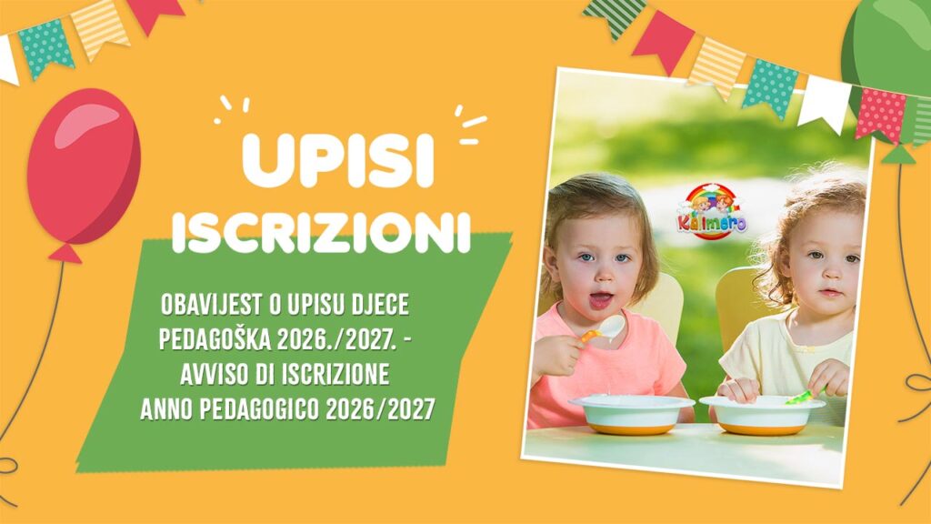 OBAVIJEST O UPISU DJECE – PEDAGOŠKA 2026./2027. - AVVISO DI ISCRIZIONE – ANNO PEDAGOGICO 2026/2027